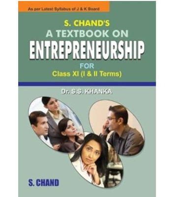S. Chand A Textbook On Entrepreneurship For Class - 11 ( J & KEdition 2018-19)