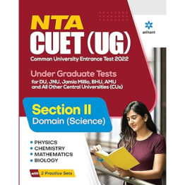 Arihant NTA CUET UG 2022 Section 2 Physics, Chemistry, Mathematics and Biology by Arihant Experts 