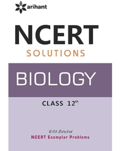 NCERT Solutions - Biology for Class 12th 