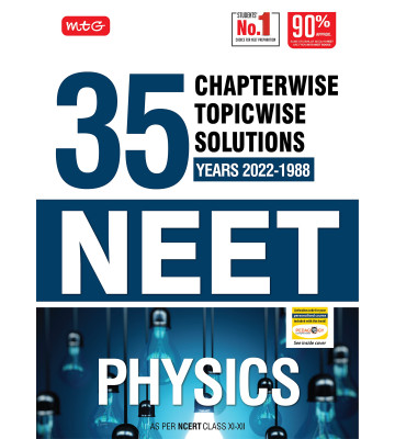 MTG 35 Years NEET Previous Year Solved Question Papers with NEET Chapterwise Topicwise Solutions - Physics For NEET Exam 2023
