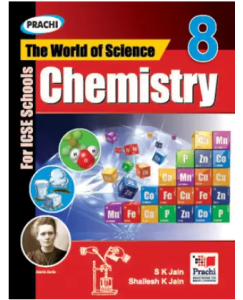 Prachi ICSE The World of Science Chemistry - 8 