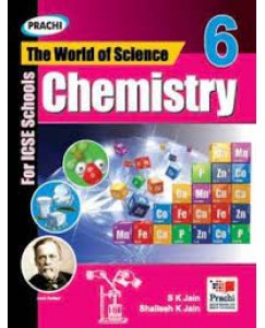 Prachi ICSE The World of Science Chemistry - 6