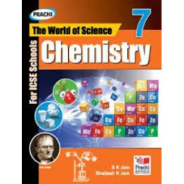 Prachi  ICSE The World of Science Chemistry - 7