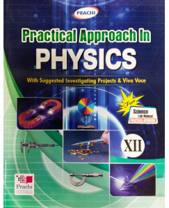 Prachi Practical Approach In Physics - 12