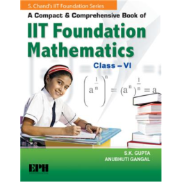 S.chand A Compact and Comprehensive Book of IIT Foundation Mathematics Book-6