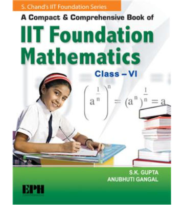 S.chand A Compact and Comprehensive Book of IIT Foundation Mathematics Book-6