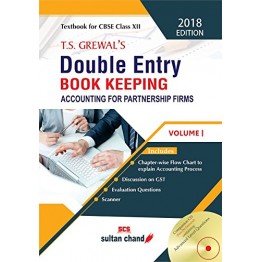 T.S. Grewal's Double Entry Book Keeping (Vol. 1: Accounting for Partnership Firms): Textbook for CBSE Class XII
