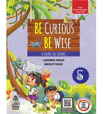 S.chand Be Curious Be Wise Book 5 : A Course in Science