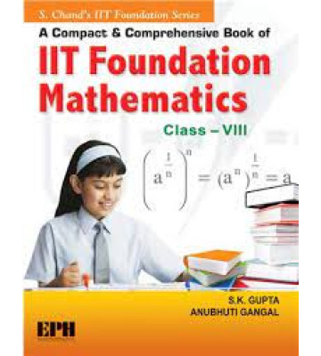 S chand A Compact & Comprehensive Book of IIT Foundation Mathematics Class 8