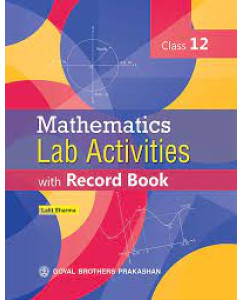 Goyal Brothers Mathematics Lab Manual Class-12