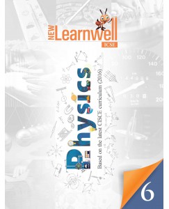 New Learnwell ICSE Physics - 6