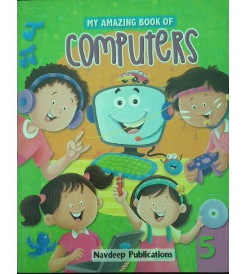 Navdeep My Amazing Book Of Computers - 5