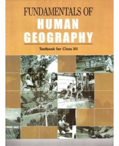 NCERT Fundamentals Of Human Geography - 12